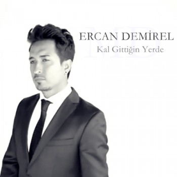 Ercan Demirel - Kal Gittiin Yerde (2013) Yepyeni Tek Para B3704e272979080