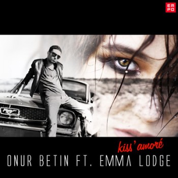 Onur Betin ft. Emma Lodge - Kiss' amor (2012) Single Albm ndir 722a0c220897887