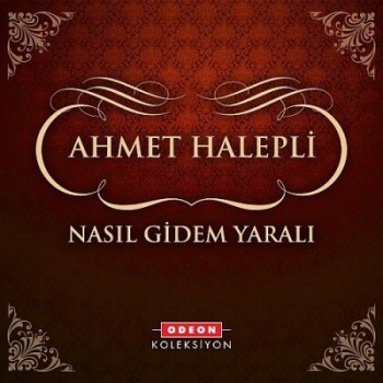 Ahmet Halepli - Nasl Gidem Yaral (2013) Full Albm ndir Ad0c25265073611