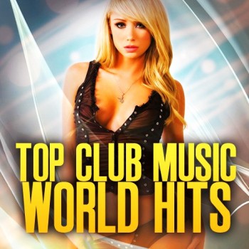 Top Club Music World Hits 15414 (2014) Ac7599323017115