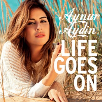 Aynur Aydn - Life Goes On (2013) Maxi Single Albm ndir 132367294492574