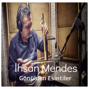 İhsan Mendes - Gönülden Esintiler (2015) Single Albüm İndir C779cf448808333