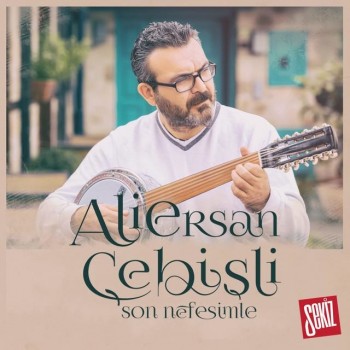 Ali Ersan Çebişli - Son Nefesimle (2015) Single Albüm İndir 4cdbea449484300