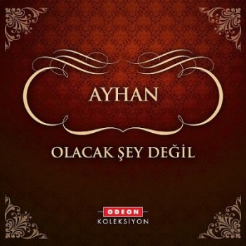 Ayhan - Olacak ey Deil (2013) Full Albm ndir 7e7e99265956172