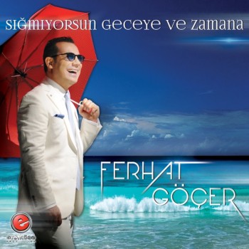 Ferhat Göçer - Sığmıyorsun Geceye Ve Zamana (2015) Orijinal FLAC Full Albüm İndir 53f949412419524