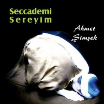 Ahmet imek - Seccademi Sereyim (2013) Full Albm ndir 87b8a2293143088