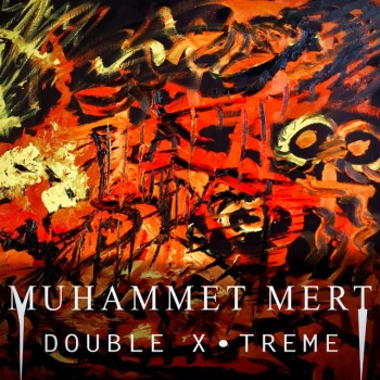 Muhammet Mert - Double X-Treme (2015) 320 Kbps Full Albüm İndir Db240b412535678