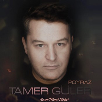 Tamer Güler - Poyraz / Nazım Hikmet Şiirleri (2015) Full Albüm İndir 041406416446606