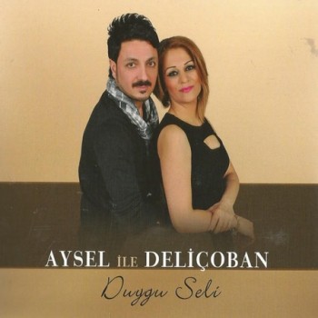 Aysel İle Deli Çoban - Duygu Seli (2015) Full Albüm İndir 5c6e86416523516