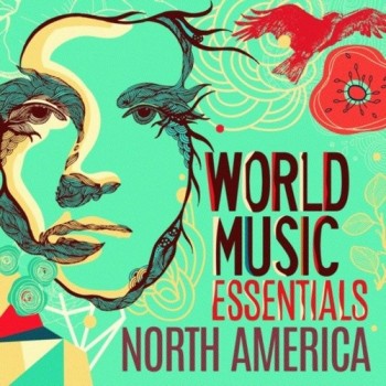 World Music Essentials - North America (2013) D38635295061205