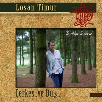 Losan Timur - Çerkes Ve Düş (Si Adiga Si Uarad) (2014) Full Albüm İndir Fe4858378282324