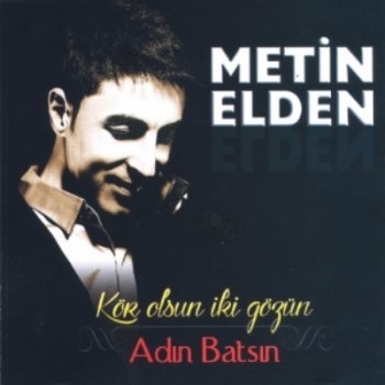 Metin Elden - Adın Batsın & Kör Olsun İki Gözün (2015) Full Albüm İndir 11aa19379752971