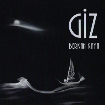 Berkan Kaya - Giz (2014) Full Albüm İndir A33279338617319