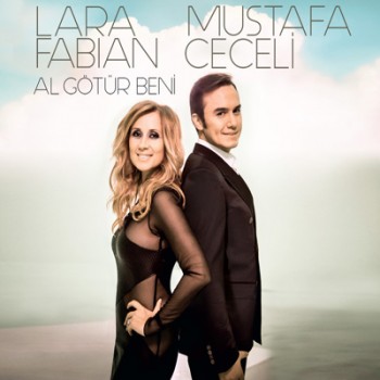 Mustafa Ceceli & Lara Fabian - Al Götür Beni (2014) Maxi Single Albüm İndir Fd3495343097783