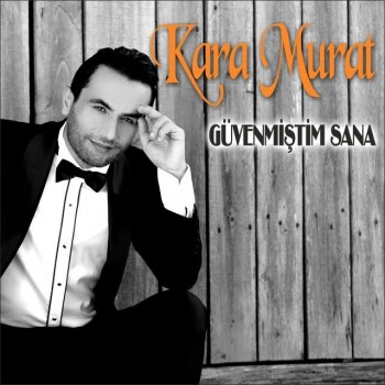 Kara Murat - Güvenmiştim Sana (2015) Full Albüm İndir 730e63437840790