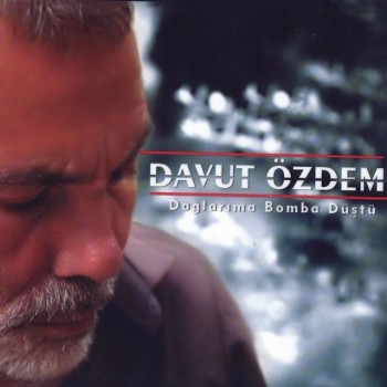 Davut Özdem - Dağlarıma Bomba Düştü (2015) 320 Kbps Full Albüm İndir 478fe1445085858