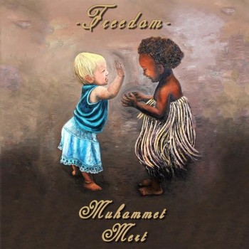 Muhammet Mert - Freedom (2015) 320 Kbps Full Albüm İndir 5cc3ac445108682