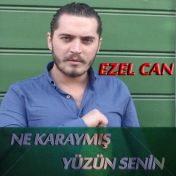 Ezel Can - Ne Karaymış Yüzün Senin (2015) Single Albüm İndir B9625b449159005