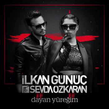 İlkan Günüç & Sevda Özkaran - Dayan Yüreğim (2015) Single Albüm İndir F6cf4f449625869