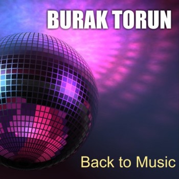 Burak Torun - Back to Music (2015) M4a Full Albüm İndir 063eb8449948825