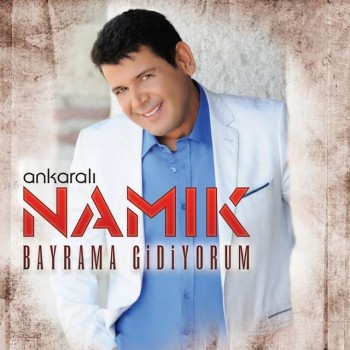 Ankaralı Namık - Bayrama Gidiyorum (2015) Full Albüm İndir 0091cc450700412