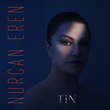 Nurcan Eren - Tin (2017) Full Albüm İndir D6d245672208593