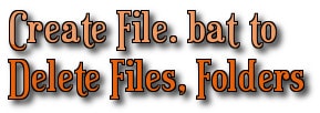 Hướng dẫn xóa file và thư mục đơn giản bằng tập tin .bat Tao-file-bat-de-xoa-file-thu-muc