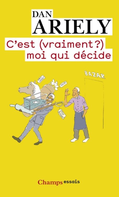 C'est (vraiment ?) moi qui décide - Dan Ariely F19c22d6-f082-4e7c-9c2f-35088c62c4fc