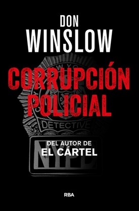 ¿Que estáis leyendo ahora? - Página 18 Corrupcion-policial-don-winslow-trabalibros