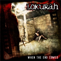 LOKURAH - When the End Comes Lokurah-endcomes