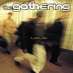 THE GATHERING - if_then_else Gathering-if_then_else