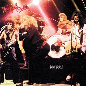 The New York Dolls Too_Much_Too_Soon_-_The_New_York_Dolls