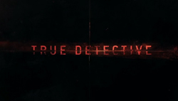+ TRUE DETECTIVE + [2014] *NEW SERiES* [HBO] True_Detective_2014_Intertitle