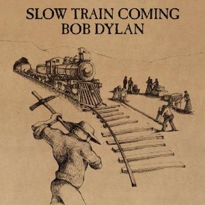 ¿Qué estáis escuchando ahora? Bob_Dylan_-_Slow_Train_Coming