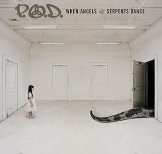 P.O.D. - When Angels & Serpents Dance - New Song 2008 Podwaasdcdcover