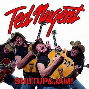 Bienvenidos - Página 24 Ted-Nugent-Shut-Up-Jam