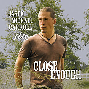 Jason Michael Carroll Close-Enough