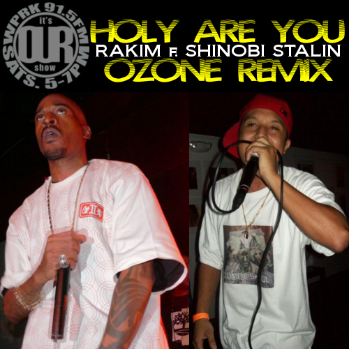 NEW! Rakim f. Shinobi Stalin - Holy Are You OZONE remix! DOWNLOAD! Holyareyou03remix