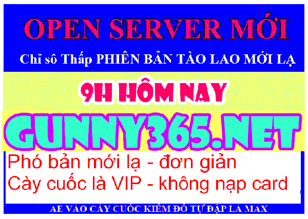 OPEN GUNNY PHIÊN BẢN MỚI 2023 - ĐƠN GIẢN DỄ CHƠI AE VÀO TEST THỬ XEM NHÉ - PHÓ BẢN BAO NGẦU 56618be7aada28e08803d7c26d0a9511_63683cf573b93084450a3255_gunny365