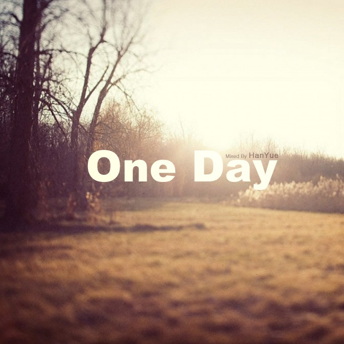 【Chill step 、Glitch Hop、 ProgressiveHouse】One Day （Mixed By HanYue） 69d2c41dtw1dwnphhy1s8j