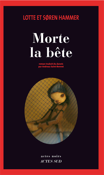 MORTE LA BETE de Lotte et Soren Hammer 9782742796625