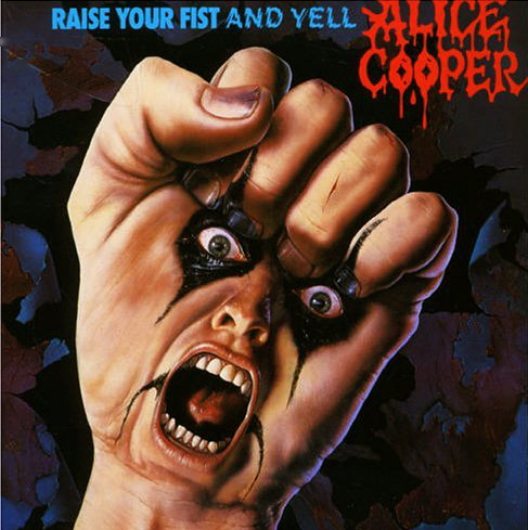 ¿Qué Estás Escuchando? - Página 11 Alice-cooper-raise-your-fist-and-yell