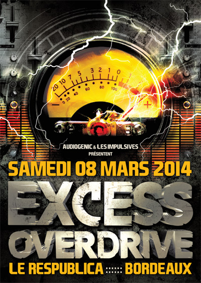 08/03/2014 - Bordeaux- EXCESS OVERDRIVE - w/ Radium, Micropoint, Protonica… Bordeaux