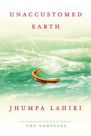 Your opinion about UNACCUSTOMED EARTH  By Jhumpa Lahiri. Books_readings1