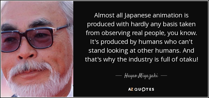 Fanservice Quote-almost-all-japanese-animation-is-produced-with-hardly-any-basis-taken-from-observing-hayao-miyazaki-121-80-56