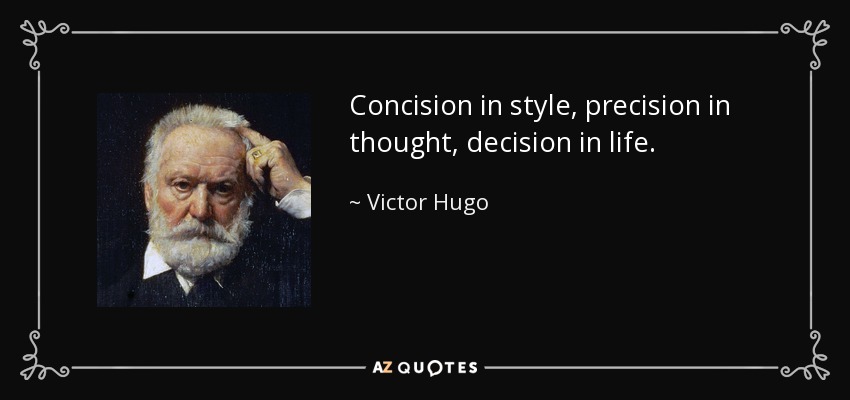 C'est bien beau les croiseurs mais... Quote-concision-in-style-precision-in-thought-decision-in-life-victor-hugo-13-83-41