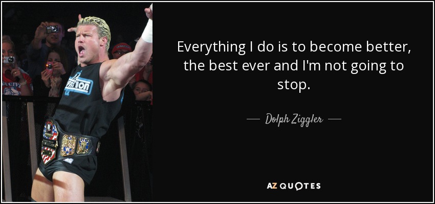 Twitter.com - Sayfa 18 Quote-everything-i-do-is-to-become-better-the-best-ever-and-i-m-not-going-to-stop-dolph-ziggler-73-65-95
