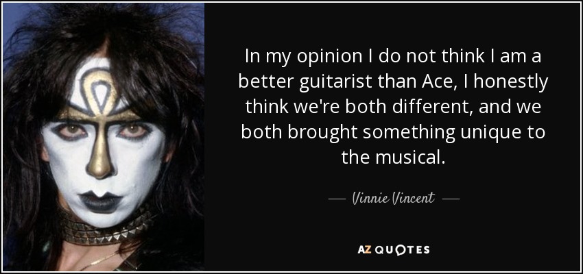 Vinnie Vincent - Page 27 Quote-in-my-opinion-i-do-not-think-i-am-a-better-guitarist-than-ace-i-honestly-think-we-re-vinnie-vincent-83-20-13