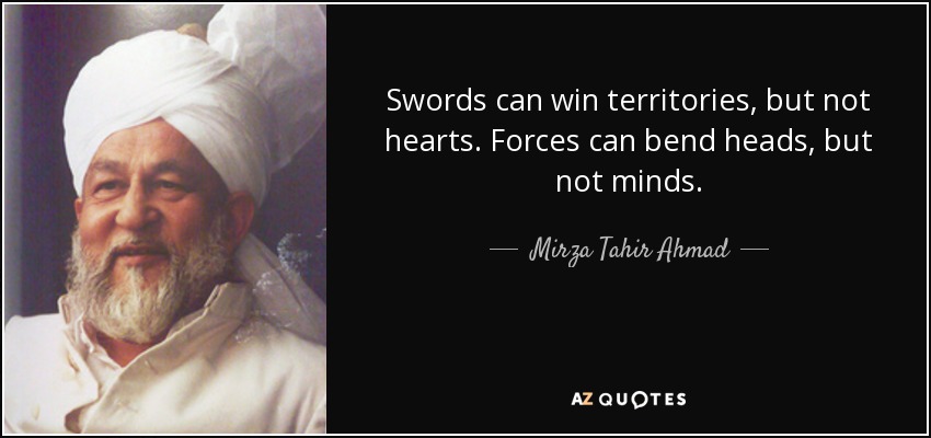 Etnis2 Indonesia ini gagal di-Islam-kan Quote-swords-can-win-territories-but-not-hearts-forces-can-bend-heads-but-not-minds-mirza-tahir-ahmad-64-30-22