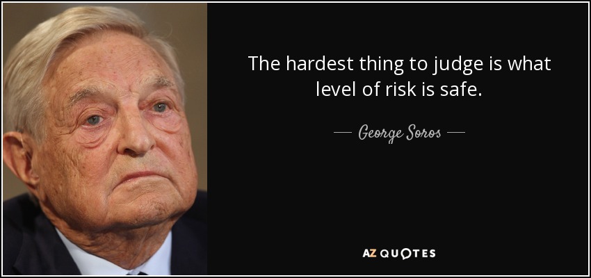 UFO  01 09  2016 r. - Page 4 Quote-the-hardest-thing-to-judge-is-what-level-of-risk-is-safe-george-soros-65-62-99